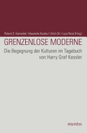 Grenzenlose Moderne : Begegnung der Kulturen im Tagebuch von Harry Graf Kessler /