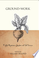 Ground-Work : English Renaissance Literature and Soil Science /