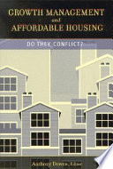 Growth management and affordable housing : do they conflict? / Anthony Downs, editor.