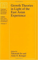 Growth theories in light of the East Asian experience / edited by Takatoshi Ito and Anne O. Krueger.