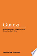 Guanzi : Political, Economic, and Philosophical Essays from Early China /