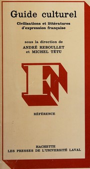 Guide culturel, civilisations et littératures d'expression française / sous la direction de André Reboullet et Michel Tétu.