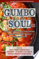 Gumbo for the soul. males of color share their stories, meditations / edited by Brian L. Wright, Nathaniel Bryan, Christopher J.P. Sewell, Lucian Yates III, Michael A. Robinson, Kianga Thomas.