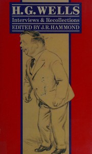 H.G. Wells : interviews and recollections /