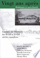 Habitants et marchands, vingt ans après : lectures de l'histoire des XVIIe et XVIIIe siècles canadiens /