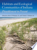 Habitats and ecological communities of Indiana : presettlement to present /