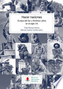 Hacer naciones : Europa del Sur y America Latina en el siglo XIX /