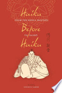 Haiku before haiku : from the Renga masters to Bashō /