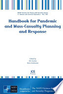 Handbook for pandemic and mass-casualty planning and response / edited by Elin Gursky and Boris Hrečovski.