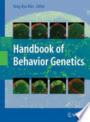 Handbook of behavioral genetics / edited by Yong-Kyu Kim.