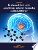 Handbook of brain tumor chemotherapy, molecular therapeutics, and immunotherapy / edited by Herbert B. Newton, MD, FAAN.