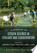 Handbook of citizen science in conservation and ecology edited by Christopher A. Lepczyk, Owen D. Boyle, and Timothy L.V. Vargo ; foreword by Reed F. Noss