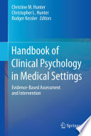 Handbook of clinical psychology in medical settings : evidence-based assessment and intervention /