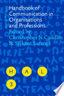 Handbook of communication in organisations and professions / edited by Christopher N. Candlin and Srikant Sarangi.