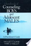 Handbook of counseling boys and adolescent males : a practitioner's guide /