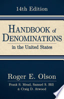 Handbook of denominations in the United States / Roger E. Olson [and three others].