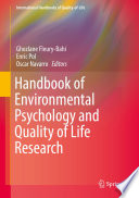 Handbook of environmental psychology and quality of life research / Ghozlane Fleury-Bahi, Enric Pol, Oscar Navarro, editors.
