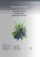 Handbook of imaging the Alzheimer brain /