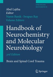 Handbook of neurochemistry and molecular neurobiology. volume editors, Naren Banik and Swapan K. Ray ; Abel Lajtha (ed.).
