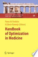 Handbook of optimization in medicine / edited by P.M. Pardalos, H.E. Romeijn.