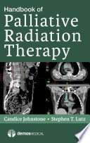 Handbook of palliative radiation therapy /