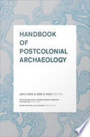 Handbook of postcolonial archaeology /