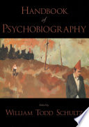 Handbook of psychobiography / edited by William Todd Schultz.