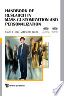 Handbook of research in mass customization and personalization /