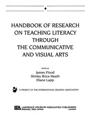 Handbook of research on teaching literacy through the communicative and visual arts / edited by James Flood, Shirley Brice Heath, and Diane Lapp.