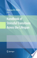 Handbook of stressful transitions across the lifespan /