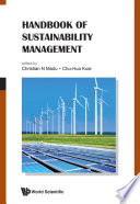 Handbook of sustainability management / edited by Christian N Madu, Chu-Hua Kuei.