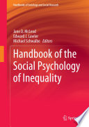 Handbook of the social psychology of inequality / Jane D. McLeod, Edward J. Lawler, Michael Schwalbe, editors.