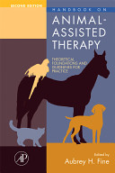 Handbook on animal-assisted therapy : theoretical foundations and guidelines for practice /