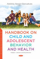 Handbook on child and adolescent behavior and health / Antônio Araujo Goncalves, editor.