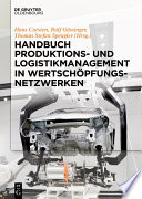 Handbuch Produktions- und Logistikmanagement in Wertschöpfungsnetzwerken /