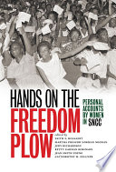 Hands on the freedom plow : personal accounts by women in SNCC /