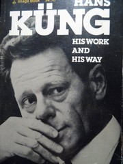 Hans Küng, his work and his way /
