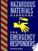 Hazardous materials : handbook for emergency responders / edited by Joe Varela ; illustration, Jeff Northway, Brad Kobielusz, Dan Seese.