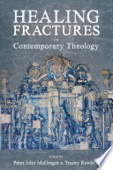 Healing Fractures in Contemporary Theology /