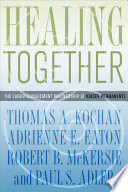 Healing together : the labor-management partnership at Kaiser Permanente /