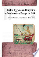 Health, hygiene, and eugenics in southeastern Europe to 1945