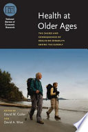 Health at older ages : the causes and consequences of declining disability among the elderly / edited by David M. Cutler and David A. Wise.