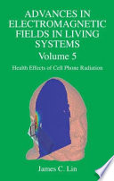 Health effects of cell phone radiation / edited by James C. Lin.