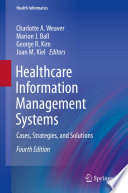 Healthcare information management systems : cases, strategies, and solutions /