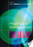 Healthcare management edited by Kieran Walshe and Judith Smith.