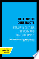 Hellenistic constructs : essays in culture, history, and historiography /