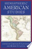 Hemispheric American studies / edited by Caroline F. Levander and Robert S. Levine.