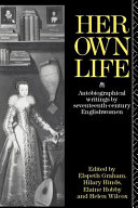 Her own life : autobiographical writings by seventeenth century Englishwomen /