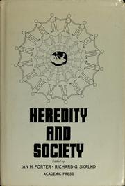 Heredity and society ; proceedings / Edited by Ian H. Porter [and] Richard G. Skalko. Assistant editors: Sally Kelly [and] Dwight T. Janerich.