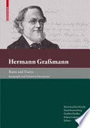 Hermann Graṁann : roots and traces, autographs and unknown documents / Hans-Joachim Petsche [and others], Editors.